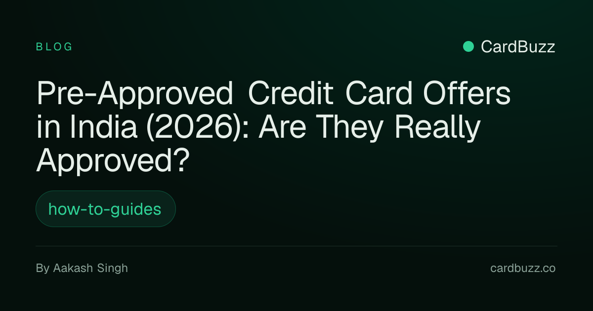 Pre-Approved Credit Card Offers in India (2026): Are They Really ...